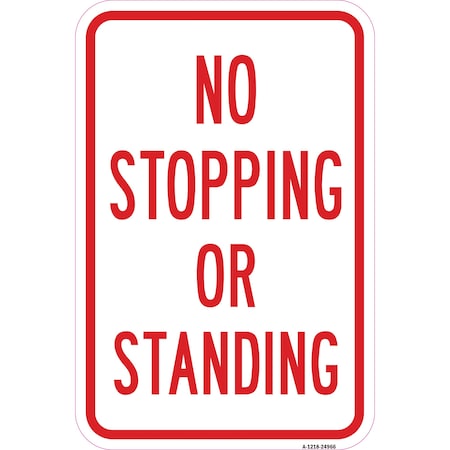 Signmission No Stopping Or Standing, Heavy-Gauge Aluminum Rust Proof Parking Sign, 12" x 18", A-1218-24966 A-1218-24966